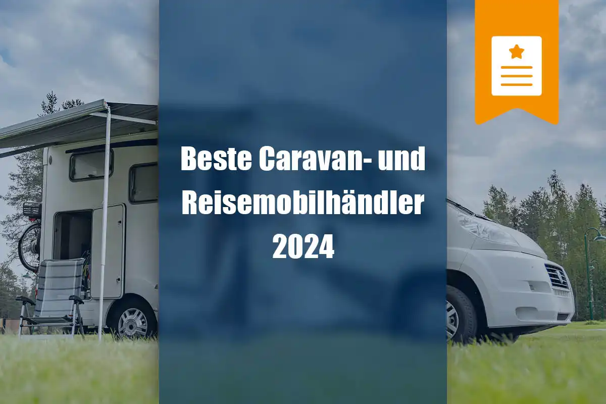 zu sehen ist ein Wohnmobil im Hintergrund und Text: Beste Caravan- und Reisemobilhändler 2024