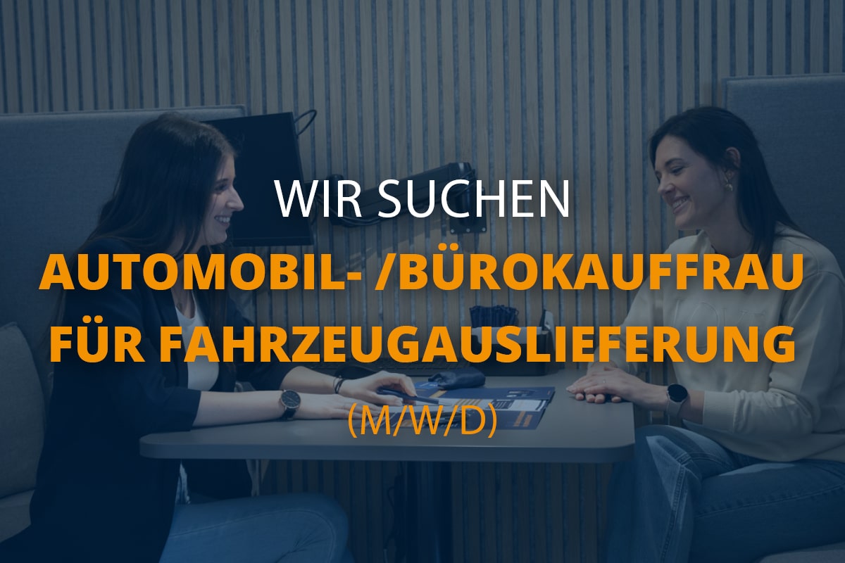 Automobil-/ Bürokauffrau (m/w/d) für Fahrzeugauslieferung